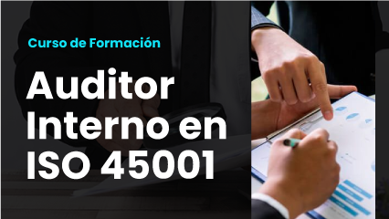 Curso de Formación Auditor Interno en ISO 45001