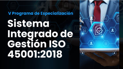 V Programa de Especialización - Implementación del Sistema de Gestión ISO 45001:2018