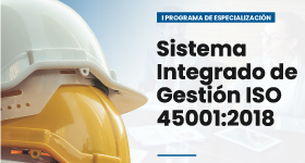 I Programa de Especialización en Sistema Integrado de Gestión ISO 45001:2018